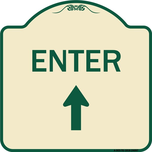 Signmission Enter Enter with Up Arrow Heavy-Gauge Aluminum Architectural Sign, 18" x 18", TG-1818-24097 A-DES-TG-1818-24097 - main